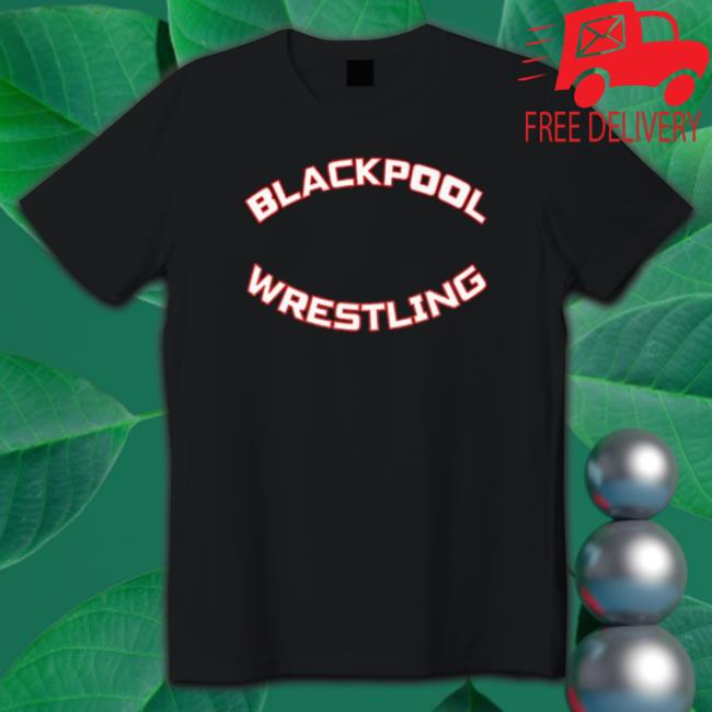 Blackpool Wrestling 2023 shirt, hoodie, tank top, sweater and long sleeve t-shirt