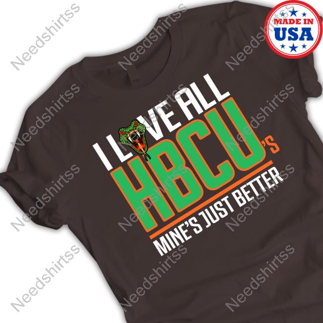 I Love All Hbcu's Mine's Just Better T Shirt Thai Floyd