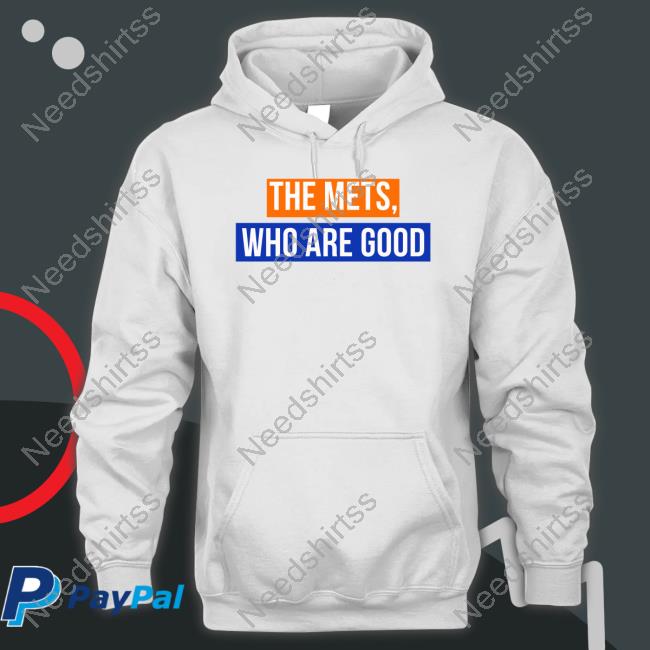 New York Mets Basketball The Mets Who Are Good Shirts