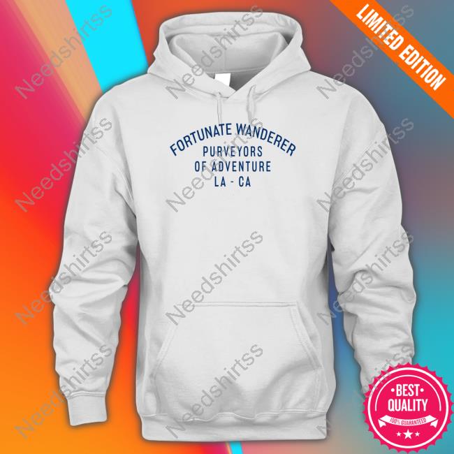 Fortunate Wanderer Purveyors Of Adventure La Ca Hoodie