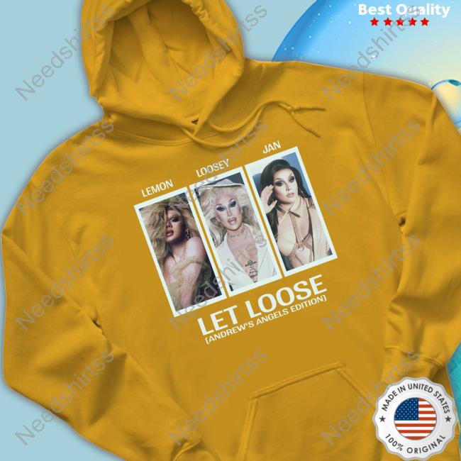 Lemon Loosey Jan Let Loose Andrew's Angels Edition T-Shirt, Hoodie, Tank Top, Sweater And Long Sleeve T-Shirt