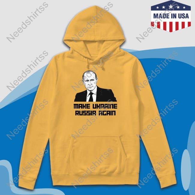 Gearbubble Store Make Ukraine Russia Again Sweatshirt Jackson Hinkle