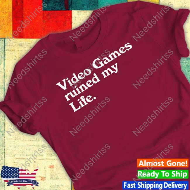 https://gatatee.com/campaign/video-games-ruined-my-life-shirt