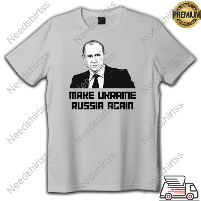 Gearbubble Store Make Ukraine Russia Again T-Shirt Jackson Hinkle