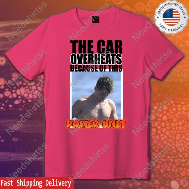 Charles Leclerc The Car Overheats Because Of This Power Unit Unisex T Shirt