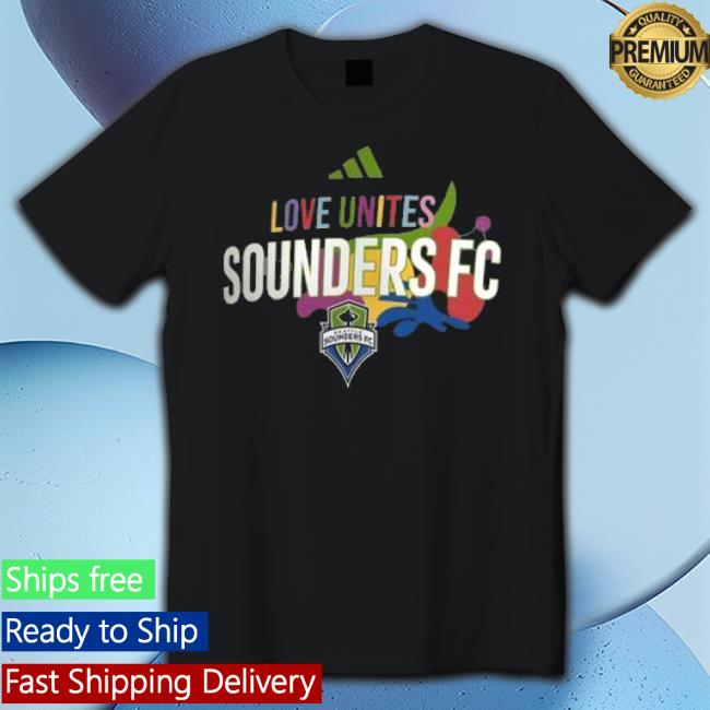 Top seattle Sounders FC Adidas Love Unites shirt, hoodie, sweater, long  sleeve and tank top