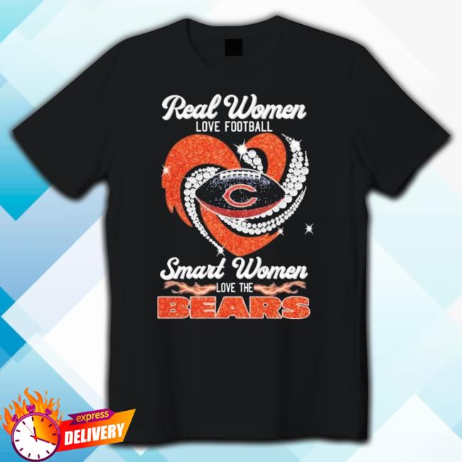 Original Real Women Love Football Smart Women Love The Chicago Bears  Diamond Heart T-shirt,Sweater, Hoodie, And Long Sleeved, Ladies, Tank Top