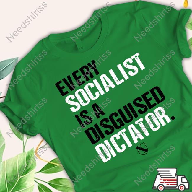 Declaration Of Memes Every Socialist Is A Disguised Dictator Shirt