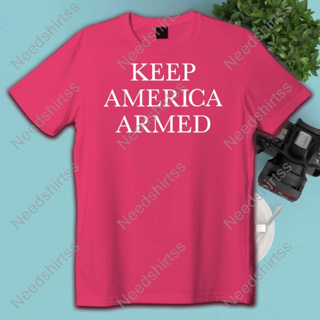 Keep America Armed Shirt