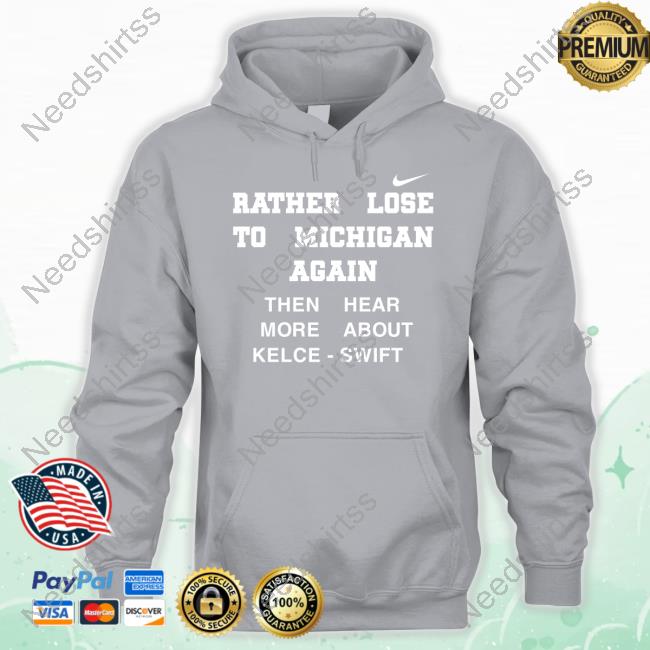 Rather Lose To Michigan Again Sweatshirt